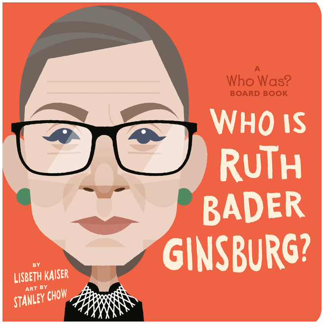Who Is Ruth Bader Ginsburg?: A Who Was? Board Book illustrated by Stan Chow